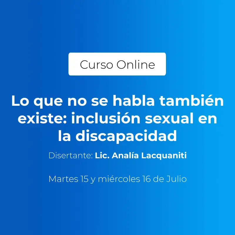 Lo que no se habla también existe: inclusión sexual en la discapacidad